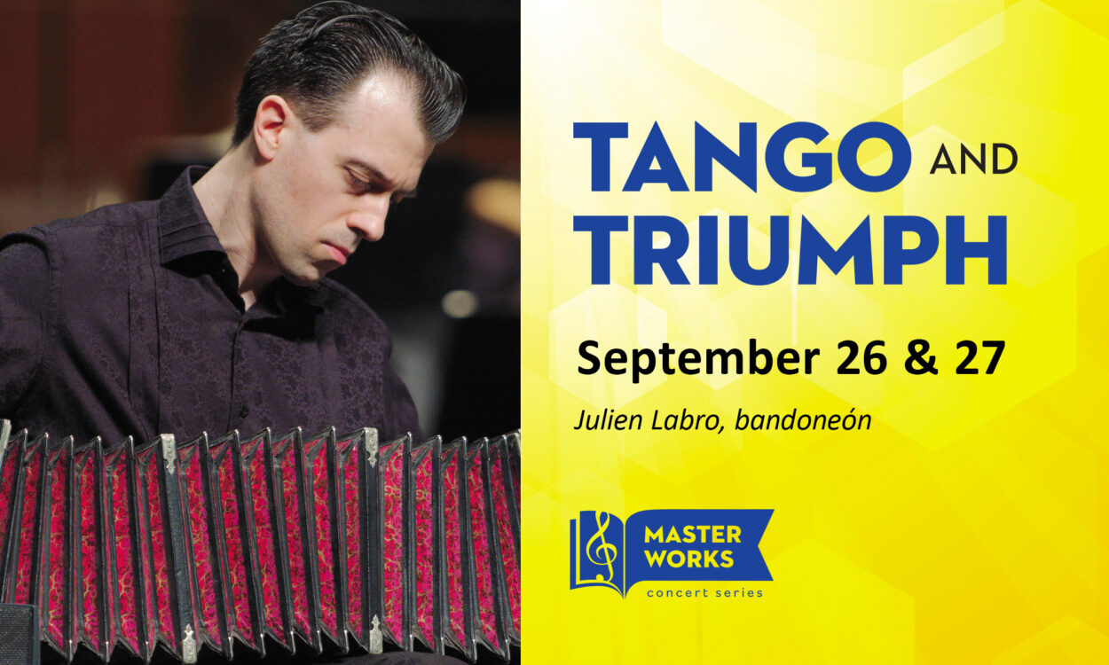 HSO 2026-2027 Masterworks Opening Weekend Tango and Triumph September 26 & 27, 2026