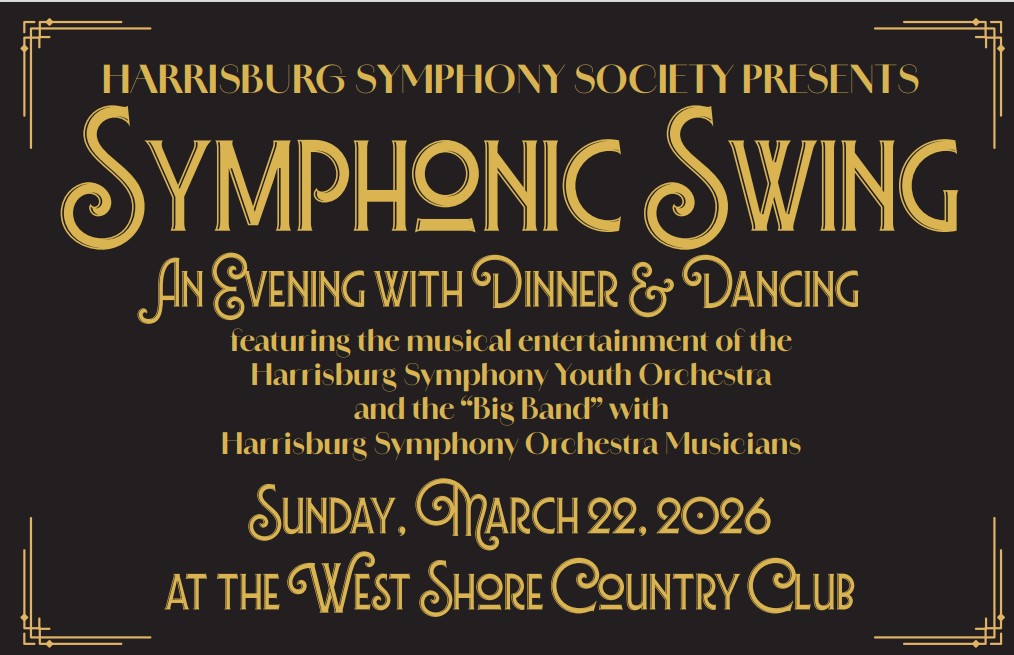Symphonic Swing_March 22, 2026 Harrisburg Symphony Society presents Symphonic Swing on Sunday, March 22, 2026